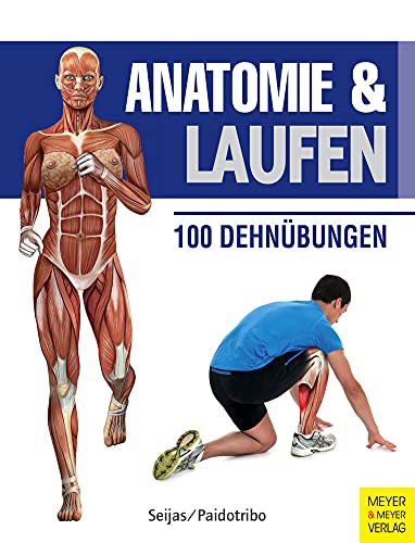 Anatomie & Laufen (Anatomie & Sport, Band 3): 100 Dehnübungen von Meyer & Meyer Sport