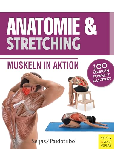 Anatomie & Stretching (Anatomie & Sport, Band 2): Muskeln in Aktion von Meyer + Meyer Fachverlag