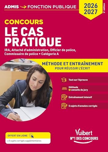 Cas pratique - Catégorie A - Méthode et Entraînement - Annales corrigées: Concours et examens 2026-2027 - IRA - Attaché d'administration - Officier et Commissaire de police von VUIBERT
