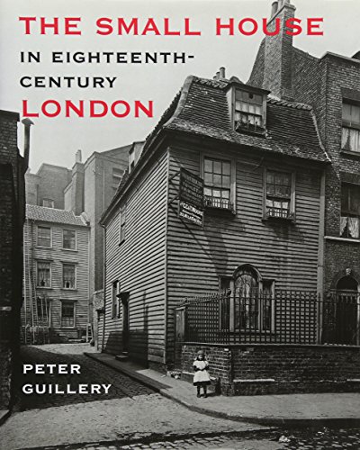 The Small House in Eighteenth-Century London: A Social and Architectural History (The Association of Human Rights Institutes series) von Yale University Press