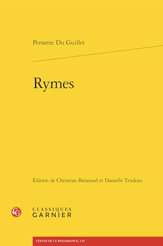 Rymes (Textes De La Renaissance, 129) von Classiques Garnier