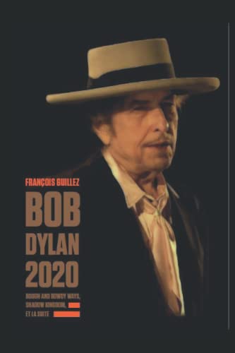 Bob Dylan 2020: Rough And Rowdy Ways, Shadow Kingdom, et la suite von Independently published