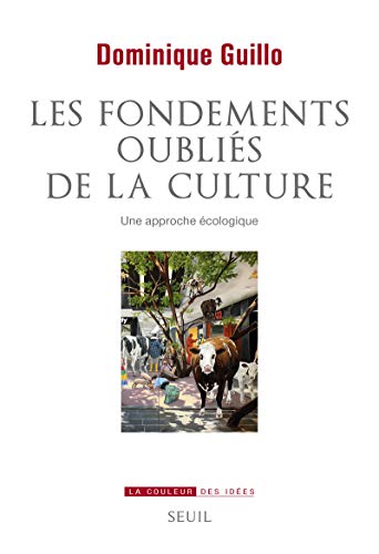 Les Fondements oubliés de la culture: Une approche écologique