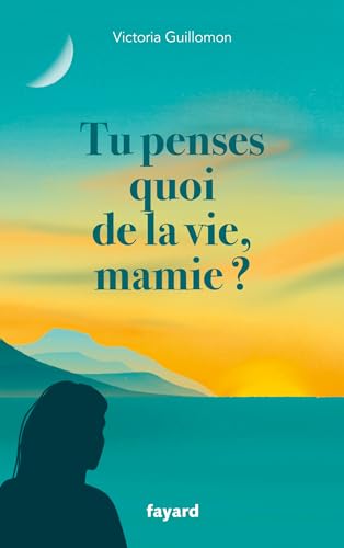 Tu penses quoi de la vie, mamie ?: Ces choses qui forment un destin ? von FAYARD