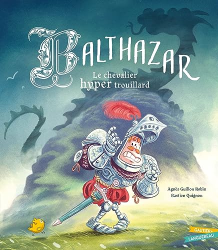 Balthazar, le chevalier hyper trouillard von GAUTIER LANGU.