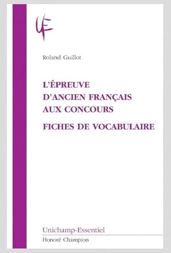 L'épreuve d'ancien français aux concours : Fiches de vocabulaire von Champion
