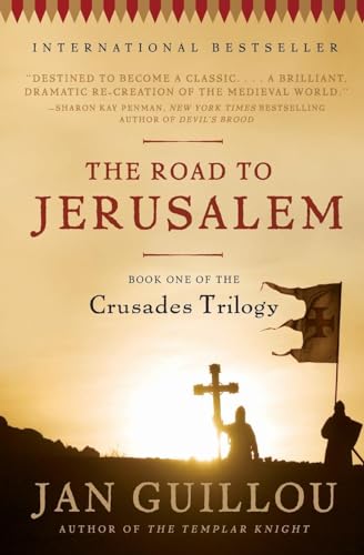 The Road to Jerusalem: Book One of the Crusades Trilogy (Crusades Trilogy, 1, Band 1)