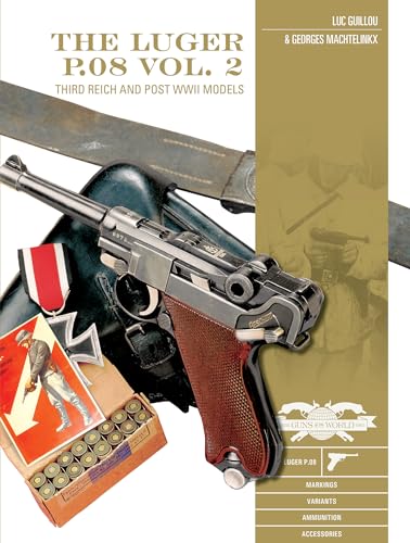 The Luger P.08: Third Reich and Post-WWII Models (Classic Guns of the World, 2, Band 11) von Schiffer Publishing