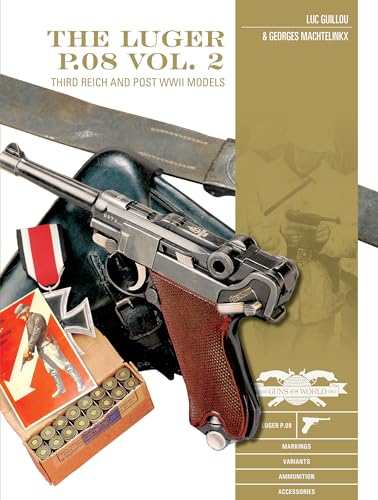 The Luger P.08: Third Reich and Post-WWII Models (Classic Guns of the World, 2, Band 11)