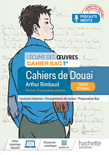 Écume des oeuvres 1re, Arthur Rimbaud, Les cahiers de Douai - Cahier élève - Ed. 2023: Cahier Bac 1re von HACHETTE EDUC