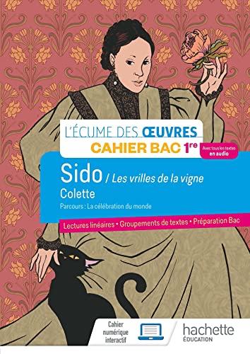 Français 1re - Oeuvre intégrale Sido - Cahier élève - Ed. 2022: Cahier Bac 1re von HACHETTE EDUC