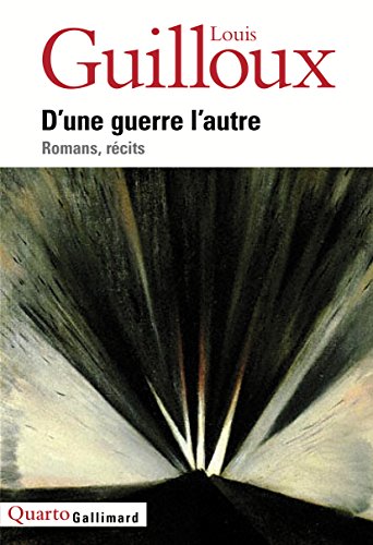 D'Une Guerre L'Autre: Romans, récits