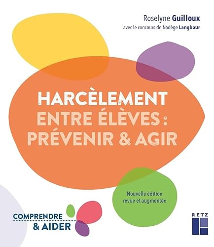 Le harcèlement entre élèves - prévenir et agir