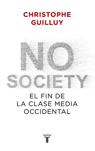 No society: El fin de la clase media occidental (Política)