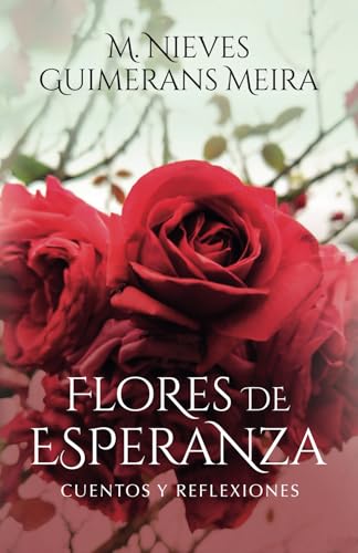 Flores de esperanza: Cuentos y reflexiones Flores de esperanza: Cuentos y reflexiones von Editorial Letra Minúscula