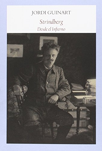 Strindberg : desde el infierno (Ensayos)