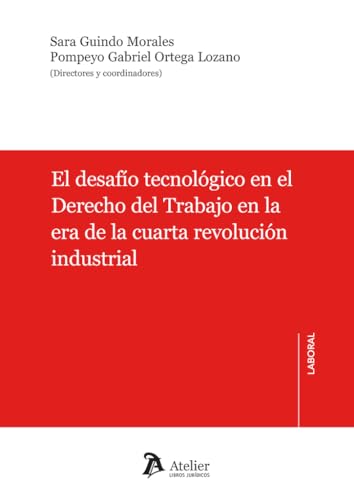 El desafío tecnológico en el Derecho del Trabajo en la era de la cuarta revolución industrial von Atelier Libros S.A.
