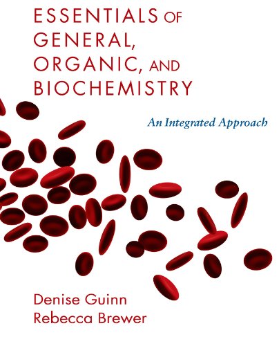 Essentials of General, Organic and Biochemistry: An Integrated Approach