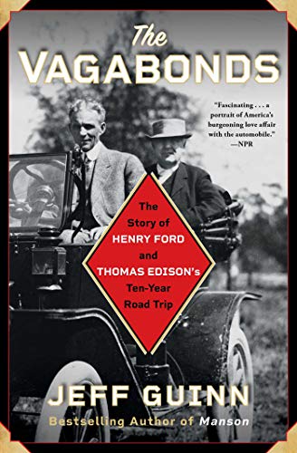 The Vagabonds: The Story of Henry Ford and Thomas Edison's Ten-Year Road Trip von Simon & Schuster
