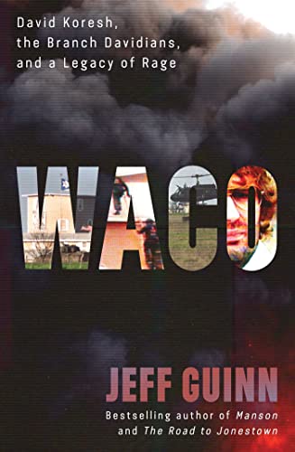 Waco: David Koresh, the Branch Davidians, and A Legacy of Rage von Simon & Schuster