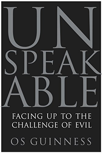 Unspeakable: Facing Up to the Challenge of Evil