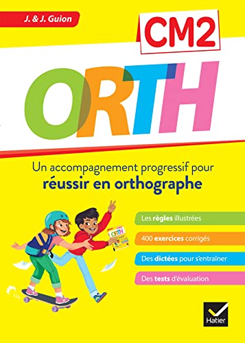 ORTH CM2 - Réussir en orthographe: Un accompagnement progressif pour réussir en orthographe