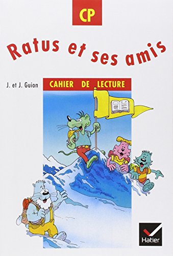 Ratus et ses amis. CP. Cahier de lecture. Per la Scuola elementare: Cahier de lecture CP von HATIER