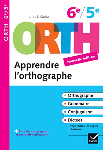 Apprendre l'orthographe 6e/5e: Règles et exercices d'orthographe von HATIER