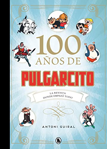 100 años de Pulgarcito: La revista donde empezó todo (Bruguera Clásica) von BRUGUERA