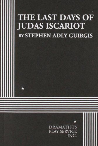 The Last Days of Judas Iscariot (Acting Edition for Theater Productions)