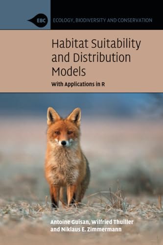 Habitat Suitability and Distribution Models: With Applications in R (Ecology, Biodiversity and Conservation) von Cambridge University Press