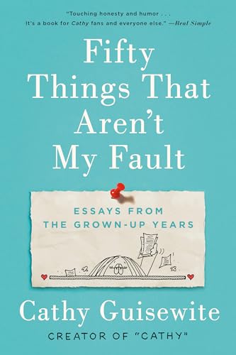 Fifty Things That Aren't My Fault: Essays from the Grown-up Years von Putnam
