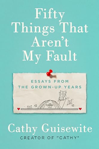 Fifty Things That Aren't My Fault: Essays from the Grown-up Years von Putnam
