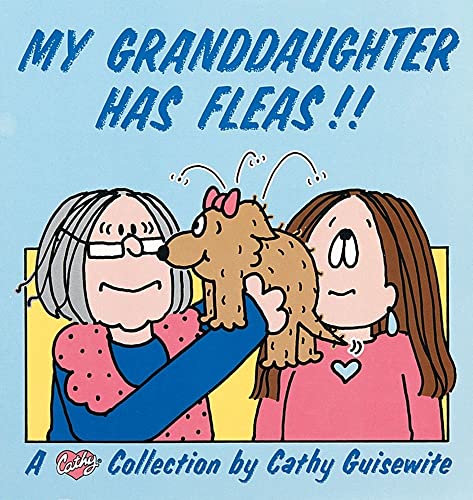 My Granddaughter Has Fleas!!: A Cathy Collection (Volume 10)