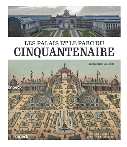 Les Palais et le Parc du Cinquantenaire von Snoeck Publishers