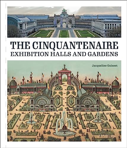 The Palace and Gardens of the Cinquantenaire von Snoeck Publishers