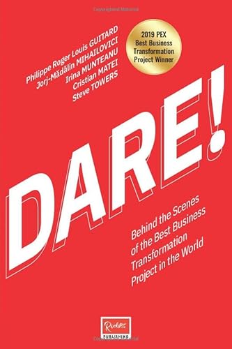 DARE!: Behind The Scenes Of The Best Business Transformation Project In The World. von Rockstar CX Publishing