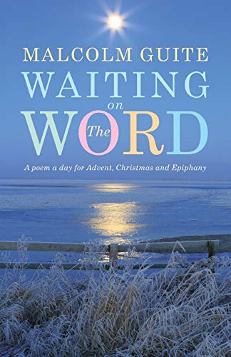 Waiting on the Word: A poem a day for Advent, Christmas and Epiphany