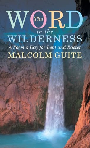 Word in the Wilderness: A poem a day for Lent and Easter von Canterbury Press