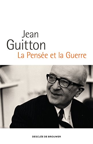 La Pensée et la Guerre: Édition augmentée et commentée par les enseignants de l'École de guerre von Desclée De Brouwer