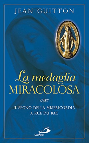 La medaglia miracolosa. Il segno della misericordia a Rue du Bac (Modello e presenza, Band 64) von San Paolo Edizioni