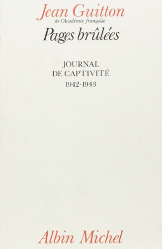 Pages Brulees: Journal de captivité 1942-1943 Pages Brulees: Journal de captivité 1942-1943 von ALBIN MICHEL