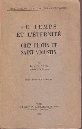 Temps Et Eternite Chez Plotin Et Saint Augustin (Bibliotheque D'histoire De La Philosophie)