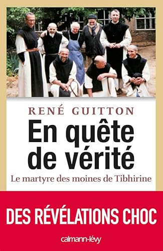 En quête de vérité - Le martyre des moines de Tibhirine von Calmann-Lévy