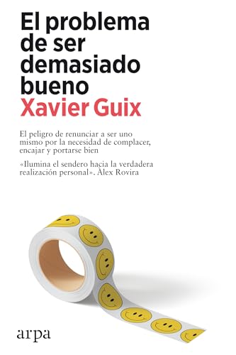 El problema de ser demasiado bueno (Psicología) von Arpa Editores
