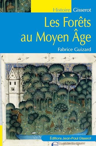 Les forêts au Moyen Age von Editions Gisserot