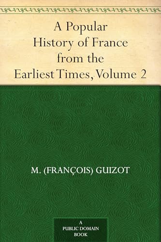 A Popular History of France From the Earliest Times, Volume 2 A Popular History of France From the Earliest Times, Volume 2 von Anson Street Press