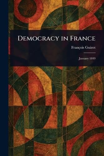 Democracy in France Democracy in France von Anson Street Press