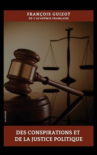 Des conspirations et de la justice politique Des conspirations et de la justice politique von Alicia Editions
