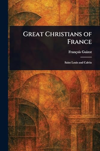 Great Christians of France Great Christians of France von Anson Street Press